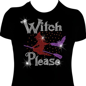Witch Please 3 Rhinestone Mega Bling  Shirt