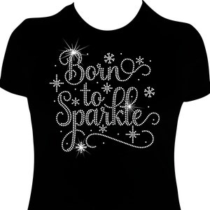 Born To Sparkle Rhinestone Mega Bling Shirt