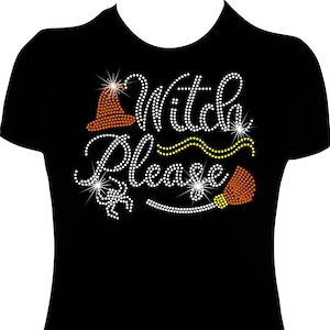 Witch Please 3 Rhinestone Mega Bling  Shirt