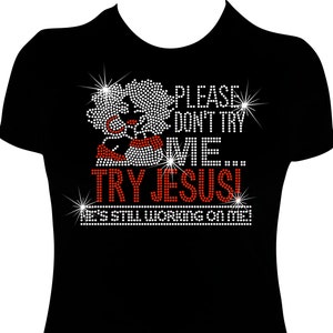 Try Jesus Rhinestone Mega Bling  Shirt