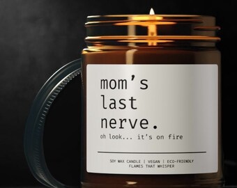 Mom's Last Nerve Candle | Minimalist gift | For Her | Birthday | Christmas