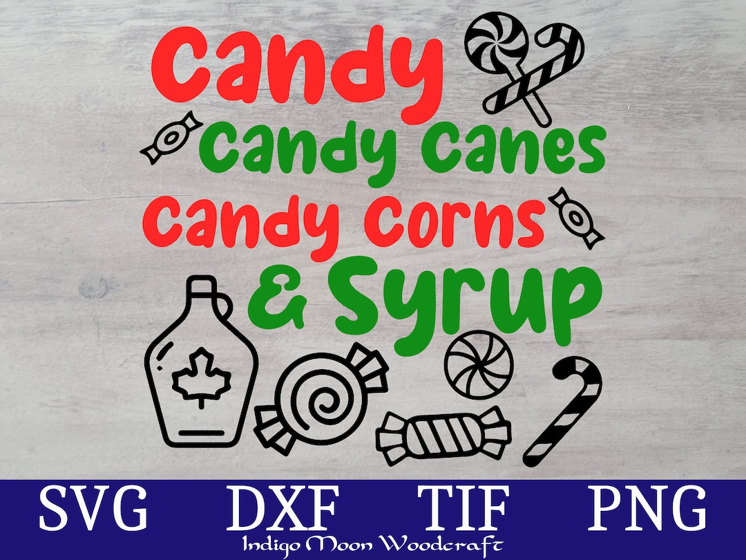 Candy, Candy Canes, Candy Corns & Syrup SVG Elf Svg Christmas Cut File