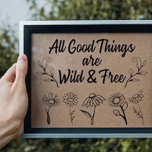 Alle goede dingen zijn wild &free cut file - natuur SVG - outdoor SVG - bloem SVG - svg png dxf tif - cricut silhouet