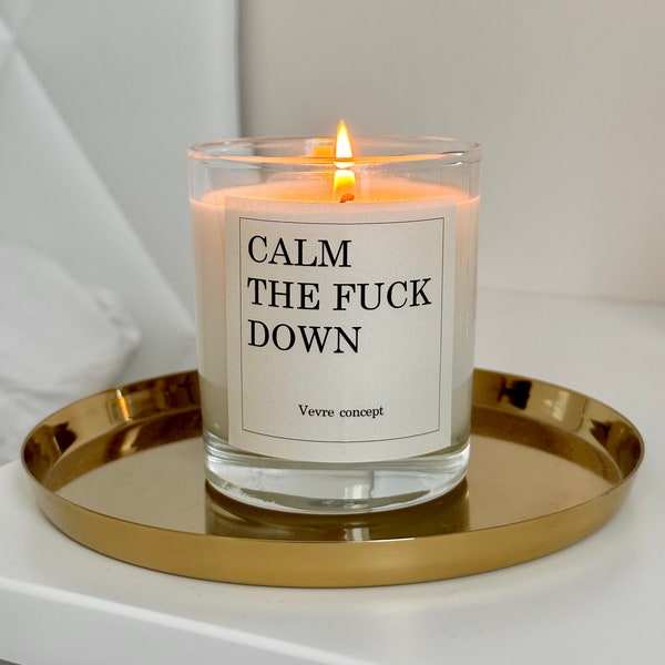 Calm The Fuck Down - Funny  Candle For Your Friends - Top World's Fragrances - Perfect Gift For Your Partner or Friends