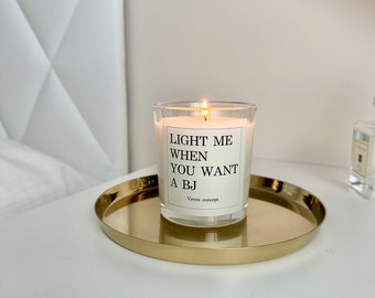 Light me when you want a BJ - Funny Hand Poured Candle - Top World's Perfumeries Scents - Perfect Gift For Valentine's Day