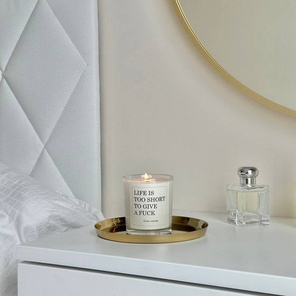 Life Is Too Short To Give A Fuck - Elegant Scented Candle For You - Top World's Fragrances - Perfect Addition To Your Personal Space