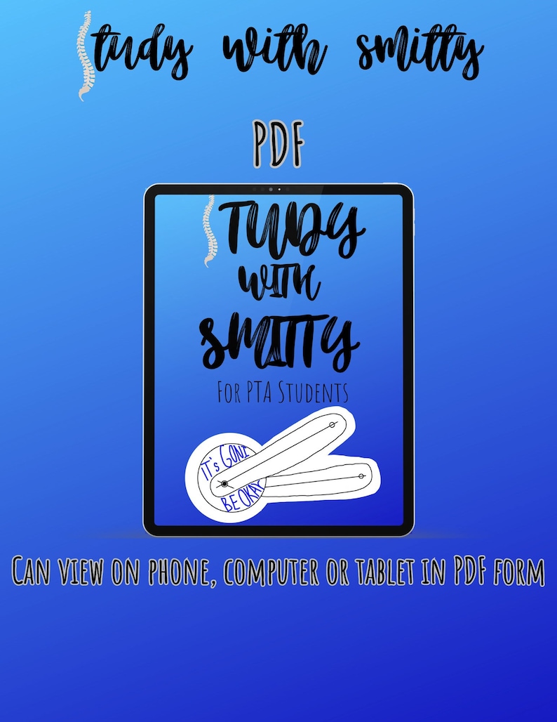 Puede incluir: Una pantalla de tableta azul que muestra una gu&iacute;a de estudio digital con el texto "Study with Smitty for PTA Students". La gu&iacute;a presenta una ilustraci&oacute;n de la columna vertebral y una pegatina que dice "It's Gone Be Okay".