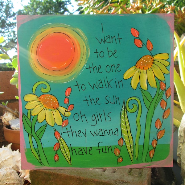 Girls Just Wanna Have Fun song lyric painting on 10 by 10" wood panel, Oh Girls, walk in the sun, 1980s music sign, fun happy quote art