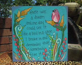 Head Full of Doubt/Road Full of Promise song lyric painting on 7 x 5" wood panel, like a bird in a cage, demanded somebody free it, folk art