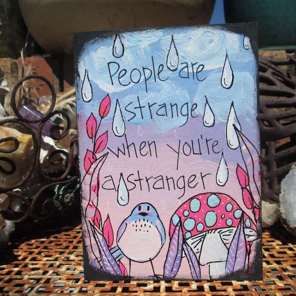 People Are Strange song lyric painting on 7 by 5" wood panel, People are strange when you're a stranger, 1960s rock music wall art, sixties