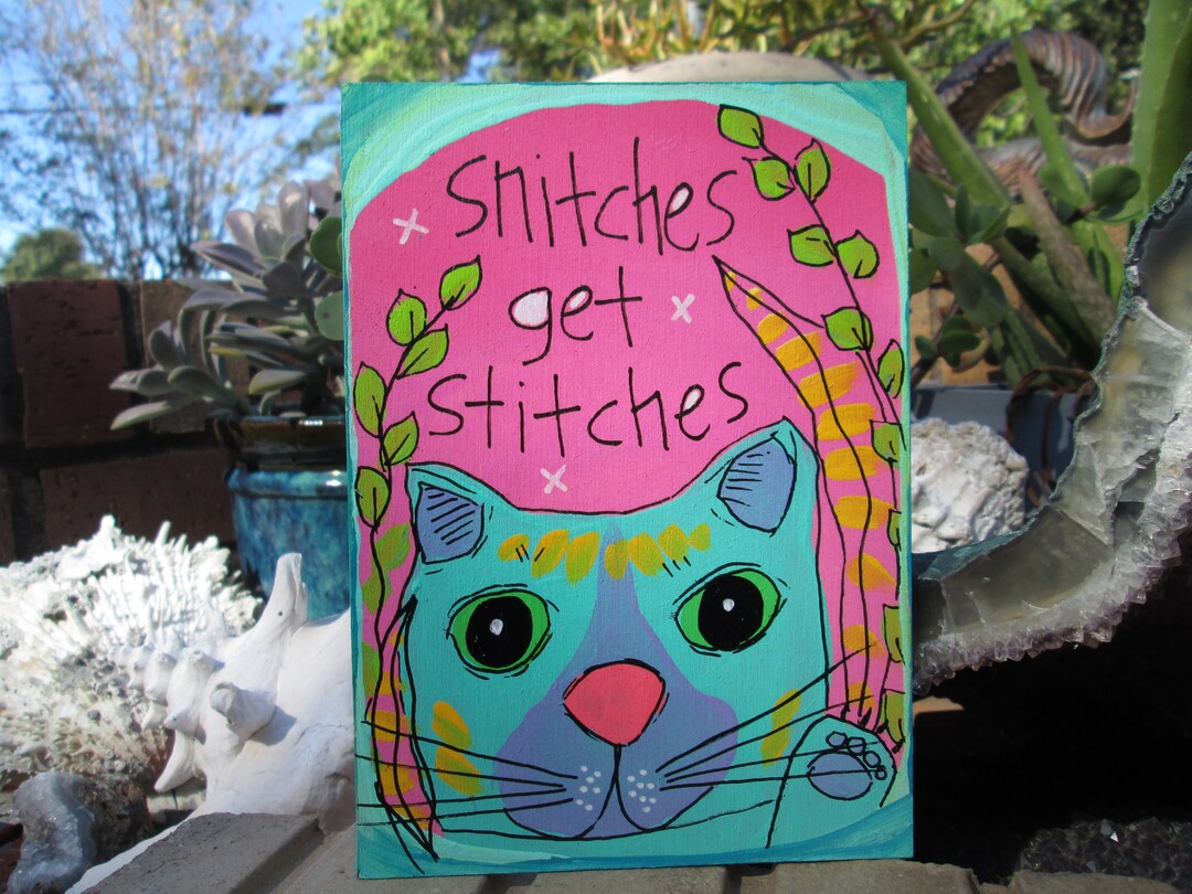Snitches Get Stitches Cute Cat and Quote Painting on 7 X 5 Etsy