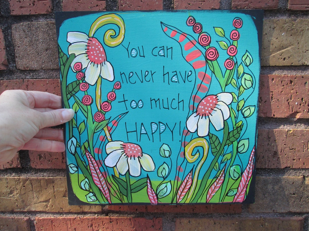 You Can Never Have Too Much Happy Happy Quote Painting on Etsy