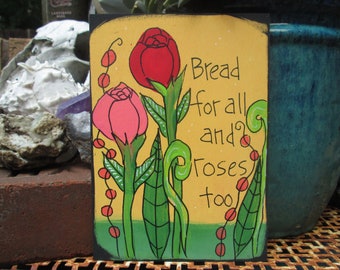 Bread for all and roses too - political slogan and poetry art painting on 7 by 5" wood panel, bread and roses quote art, women's suffrage