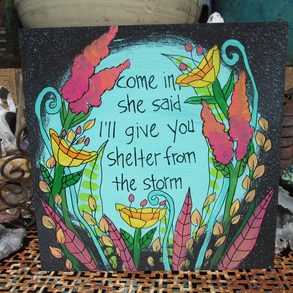 Shelter from the Storm song lyric painting on 10 x 10" wood panel, Come in she said, I'll give you shelter from the storm, folk music art