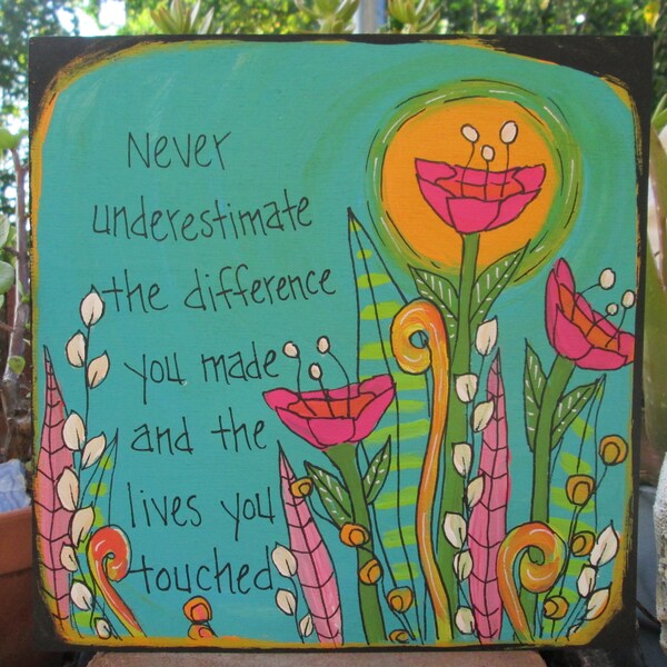 Never Underestimate The Difference You Made Of The Lives You Touched Etsy Never underestimate the difference you made of the lives you touched etsy