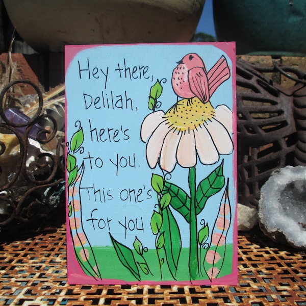 Hey There Delilah song lyric painting on 7 x 5" wood panel, This one's for you, little bird and daisy painting, small lyric art sign