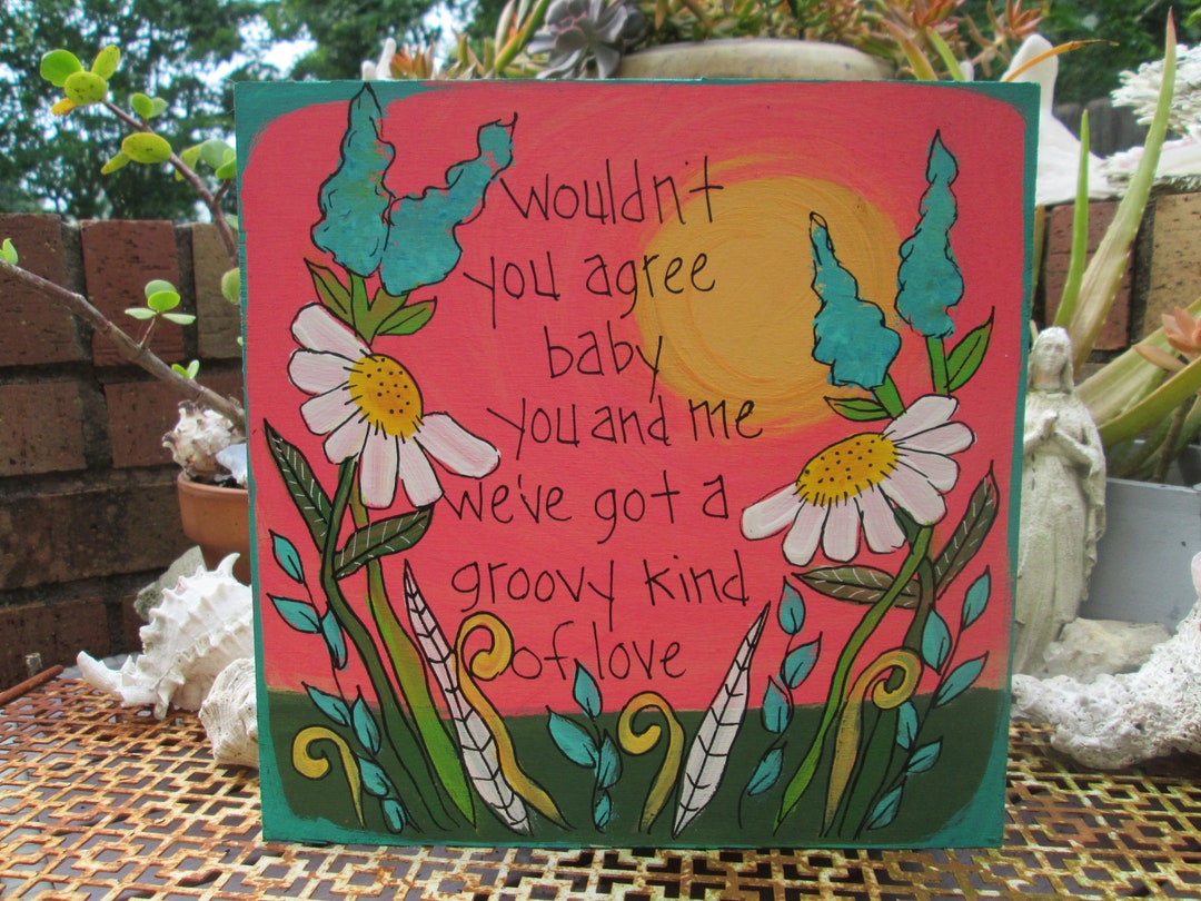 A Groovy Kind of Love Song Lyrics Painting on 10 by 10 Wood Panel
