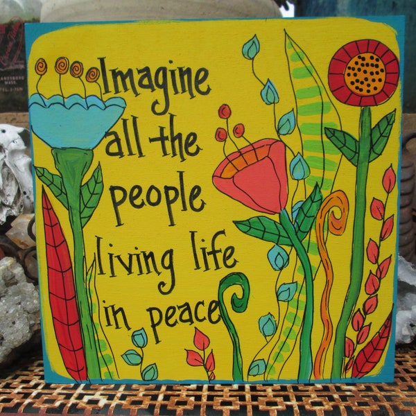 Imagine song lyrics painting on 10 by 10" wood panel, Imagine all the people living life in peace, bright colorful whimsy flowers lyric art