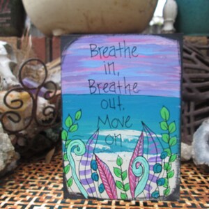 Breathe In, Breathe Out, Move On song lyrics painting on 7 x 5" wood panel, beach painting, hand-painted song lyric wall art, ocean
