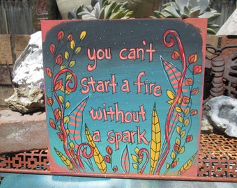 You can't start a fire without a spark - Dancing in the Dark song lyrics painting on 10 x 10" wood panel, hand-painted song lyric art sign