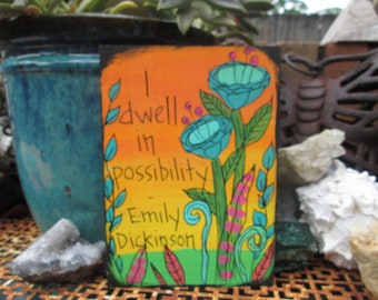 I dwell in Possibility -Emily Dickinson quote painting on 7 by 5" wood panel, Emily Dickinson poet quote art, anything is possible quote