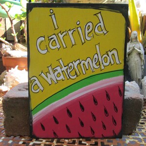 I carried a watermelon - Dirty Dancing quote painting on 7 by 5" wood panel, Baby quote from Dirty Dancing, watermelon quote, watermelon art