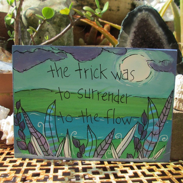 the trick was to surrender to the flow - The Lizards song lyric painting on 5 by 7" wood panel, 90s jam band, painted lyric art sign