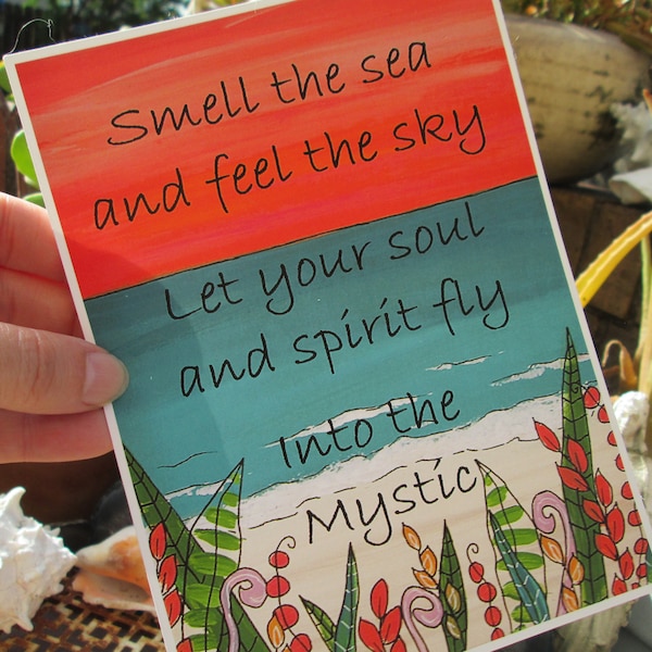 Into the Mystic lyric 7 x 5" matte art print on heavy wt paper, smell the sea and feel the sky, let your soul and spirit fly into the mystic