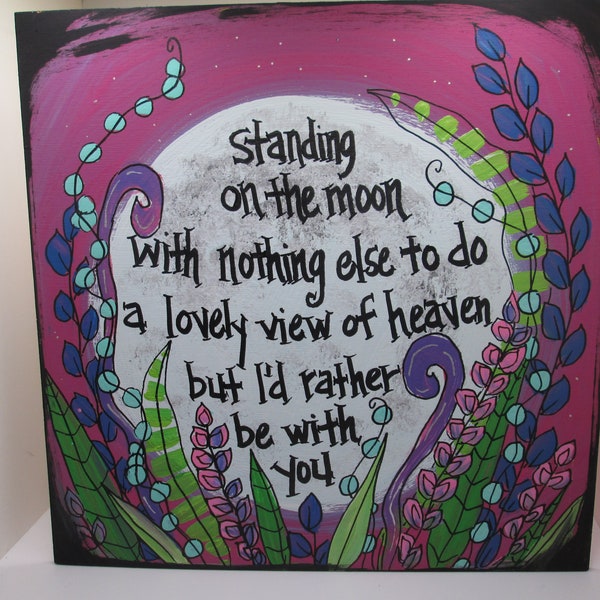 Standing on the Moon song lyric painting on 10x10" wood panel, a lovely view of heaven but I'd rather be with you, 60s 70s rock wall art