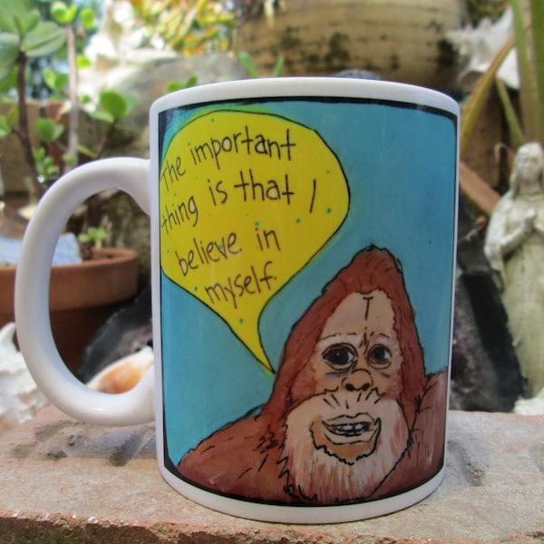 Sasquatch quote mug - The important thing is that I believe in myself, Bigfoot coffee mug, Sasquatch mug, mug for sasquatch bigfoot believe