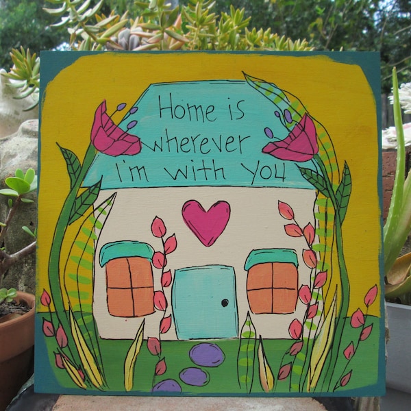 Home is wherever I'm with you - Home song lyric painting on 10 x 10" wood panel, cute house painting, housewarming gift, love quote art