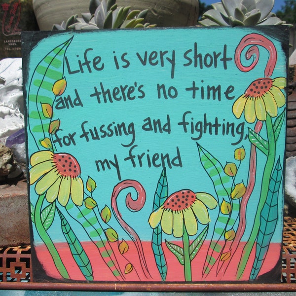 We Can Work It Out song lyrics painting on 10 by 10" wood panel, Life is very short, there's no time for fussing and fighting my friend