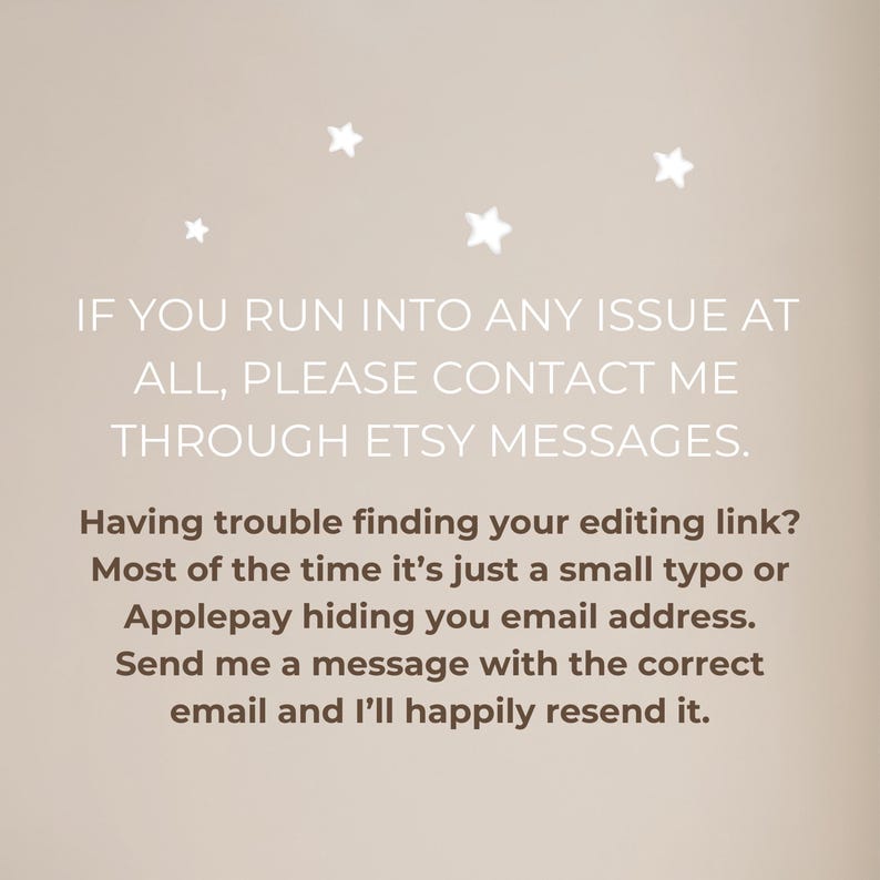 Peut inclure: Fond beige avec texte blanc et illustrations d'&eacute;toiles. Le texte se lit comme suit : &laquo; SI VOUS RENCONTREZ UN PROBL&Egrave;ME, VEUILLEZ ME CONTACTER VIA LES MESSAGES ETSY. Vous avez du mal &agrave; trouver votre lien d'&eacute;dition ? &raquo;