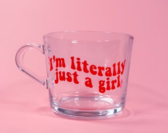 I’m Literally Just a Girl Glass Mug | Girly Pops Y2K Mug | Tiktok Quote Bestie Mug | Funky Bright Home