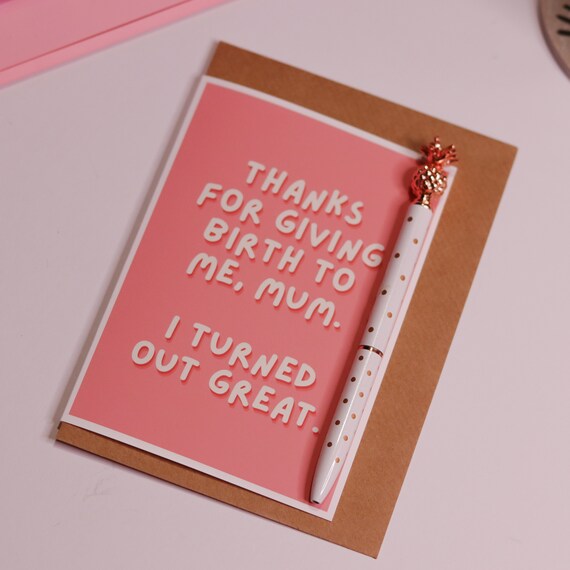 Thank You For Giving Birth To Me Card