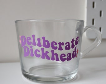 Deliberate Dickhead Rude Snarky Glass Mug | Personalised Sarcastic Adult Humour | Handmade Colourful Christmas Gift | Funky Bright Home