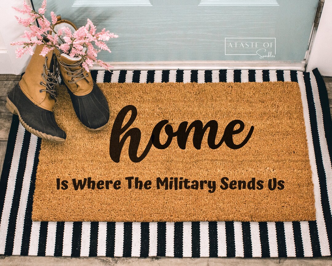 Home is Where the Military Sends Us Doormat Military Doormat Etsy