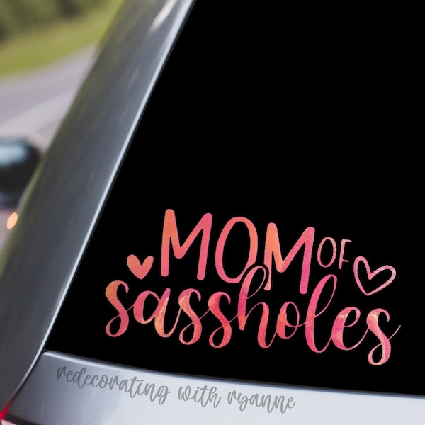 Mom of Sassholes || Funny Car Decal || Mom Life Decal || Girl Mom Car Decal || Holographic Vinyl Car Decal || Mom Stickers