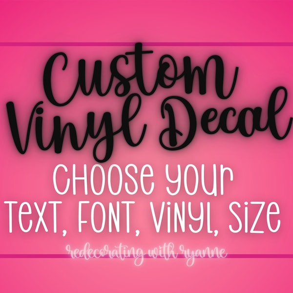 Custom Vinyl Decal || Choose your own text, font, vinyl & size || Premium Custom Car Decal || Car Decal  || READ DESCRIPTION to Order!!