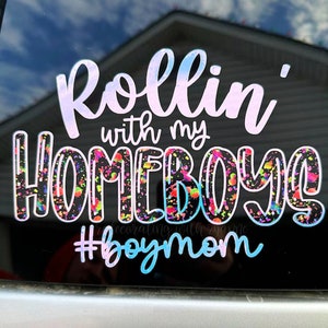 Rollin' with my Homeboys / Homegirls Car Decal || Boy Mom Car Decal | Girl Mom Car Decal || Rollin' with my Homies || Mom Life Car Decal ||