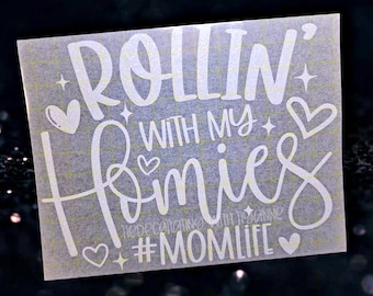 Rollin&#39; With My Homies - #MomLife Car Window Decal - Mom Decal - Funny Mom Car Decal - Holographic Car Window Decal