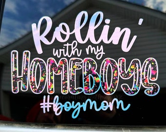 Rollin' with my Homeboys / Homegirls Car Decal || Boy Mom Car Decal | Girl Mom Car Decal || Rollin' with my Homies || Mom Life Car Decal ||