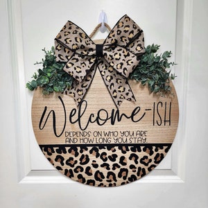 Welcome-ish Cheetah Door Hanger - Front Door Hanging Sign - 18&quot; Welcome Sign - Front Door Welcome Door Hanger- Solid Wood- Handmade