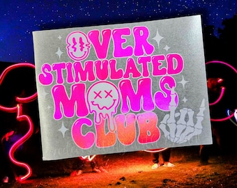 Overstimulated Moms Club Premium Vinyl Decal || Hilarious Decal for Mom || Anxiety Mom || Mom Life Car Sticker || Funny Car Decals for Mom |
