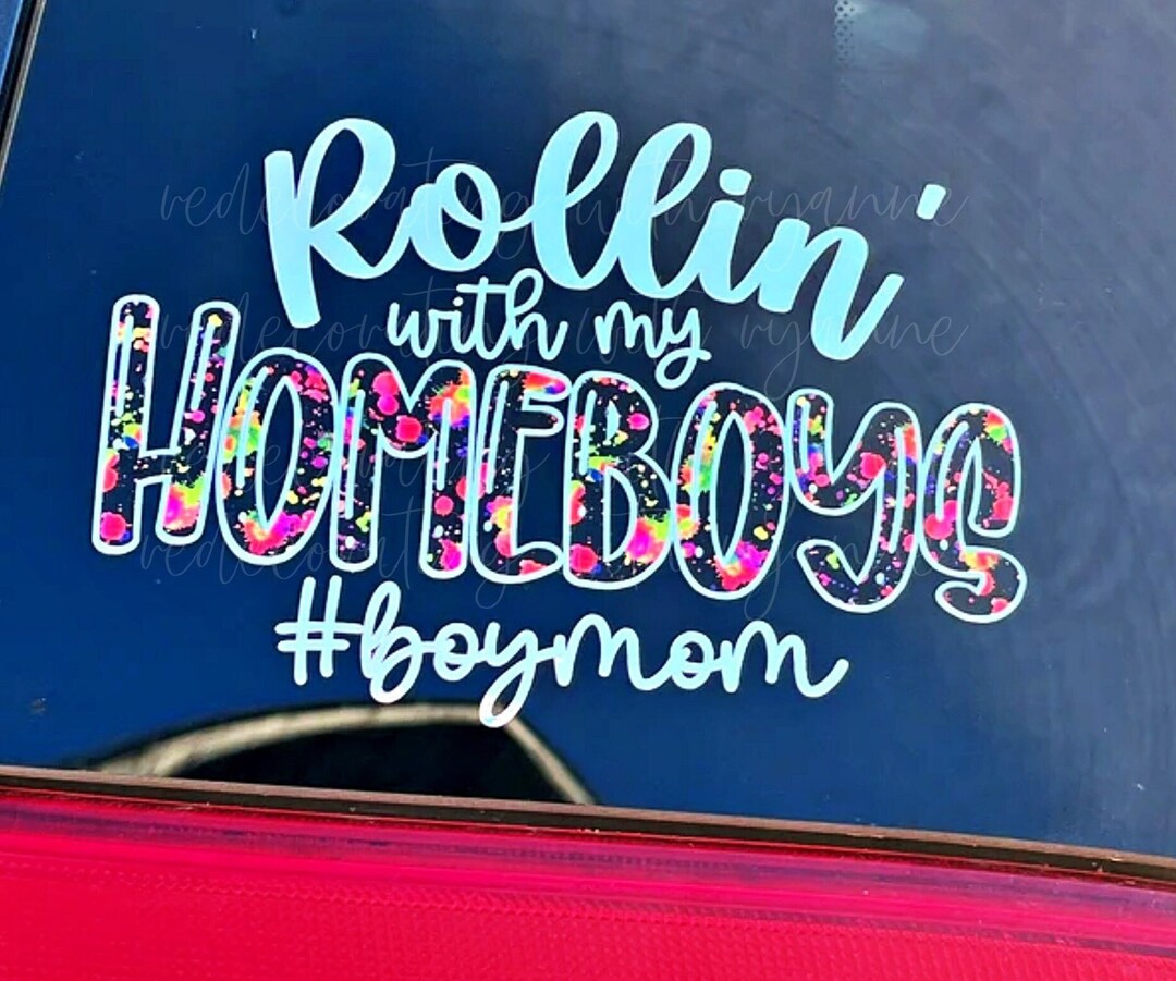Rollin' With My Homeboys / Homegirls Car Decal Boy Mom Car Decal Girl