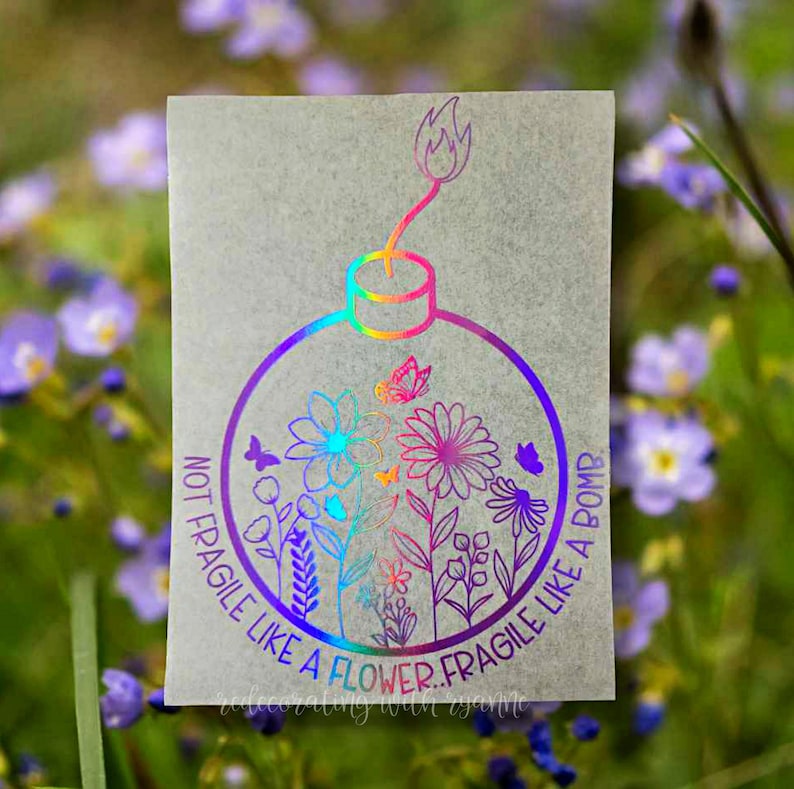 Not Fragile Like A Flower...Fragile Like A Bomb || Dainty Wildflower Decal || Decal for Window || Cute Girly Decal || Wildflower Decal Purple Holo
