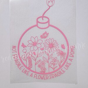 Not Fragile Like A Flower...Fragile Like A Bomb || Dainty Wildflower Decal || Decal for Window || Cute Girly Decal || Wildflower Decal Matte Pink