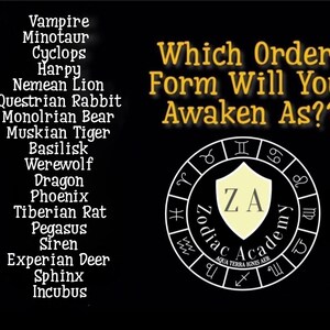 Op de afbeelding: Een zwarte achtergrond met een gouden cirkel met de dierenriemtekens. Binnen de cirkel bevindt zich een schild met de letters "ZA" en de tekst "Zodiac Academy" eronder. De tekst "Which Order Form Will You Awaken As??" bevindt zich boven de cirkel. Aan de linkerkant van de afbeelding staat een lijst met dierennamen.
