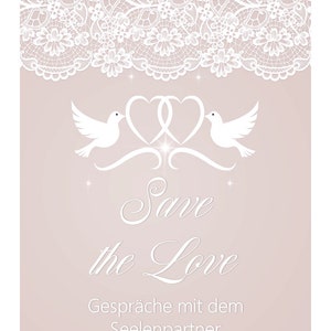 Save the Love "Orakel und Botschaftskarten" Herzmensch/Seelenpartner