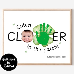 May include: A printable sign with a green shamrock and a child's handprint. The text reads "Cutest Clover in the patch!" and "Liam's Lucky Clover - 2025".